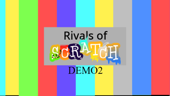 Scratch Rivals Rivals of Scratch DEMO2 V1.0.2 remix by RusheySplatt(@SUPERROSE ...